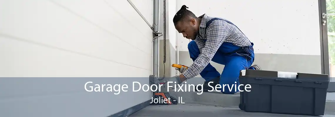 Garage Door Fixing Service Joliet - IL